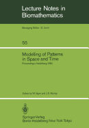 Modelling of Patterns in Space and Time: Proceedings of a Workshop Held by the Sonderforschungsbereich 123 at Heidelberg July 4-8, 1983
