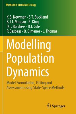 Modelling Population Dynamics: Model Formulation, Fitting and Assessment Using State-Space Methods - Newman, K B, and Buckland, S T, and Morgan, B J T