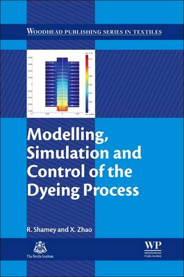 Modelling, Simulation and Control of the Dyeing Process - Shamey, R., and Zhao, X.