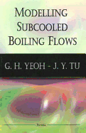 Modelling Subcooled Boiling Flows