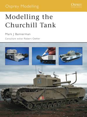 Modelling the Churchill Tank - Bannerman, Mark, and Ned, Dinesh