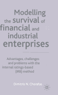 Modelling the Survival of Financial and Industrial Enterprises: Advantages, Challenges and Problems with the Internal Ratings-Based (Irb) Method