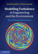 Modelling Turbulence in Engineering and the Environment: Second-Moment Routes to Closure