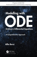 Modelling with Ordinary Differential Equations: A Comprehensive Approach