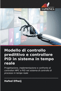 Modello di controllo predittivo e controllore PID in sistema in tempo reale