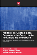 Modelo de Gest?o para Empresas de Constru??o Prov?ncia de Imbabura