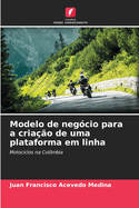 Modelo de neg?cio para a cria??o de uma plataforma em linha