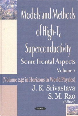 Models and Methods of High-Tc Superconductivity: Some Frontal Aspects - Srivastava, J K