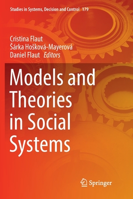 Models and Theories in Social Systems - Flaut, Cristina (Editor), and Hoskov-Mayerov, Srka (Editor), and Flaut, Daniel (Editor)