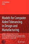 Models for Computer Aided Tolerancing in Design and Manufacturing: Selected Conference Papers from the 9th CIRP International Seminar on Computer-Aided Tolerancing, held at Arizona State University, Tempe, Arizona, USA, 10-12 April, 2005