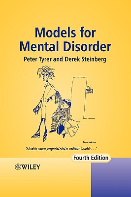 Models for Mental Disorder: Conceptual Models in Psychiatry - Tyrer, Peter, MD, Frcp, Frcpsych, and Steinberg, Derek