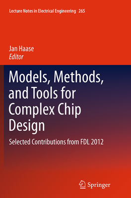 Models, Methods, and Tools for Complex Chip Design: Selected Contributions from Fdl 2012 - Haase, Jan (Editor)