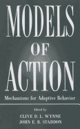 Models of Action: Mechanisms for Adaptive Behavior