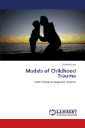 Models of Childhood Trauma