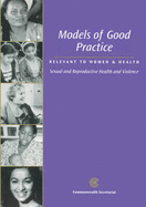 Models of Good Practice Relevant to Women and Health 3: Sexual and Reproductive Health and Violence