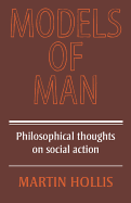 Models of Man: Philosophical Thoughts on Social Action