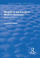 Models of the Family in Modern Societies: Ideals and Realities: Ideals and Realities