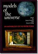 Models of the Universe: An Anthology of the Prose Poem