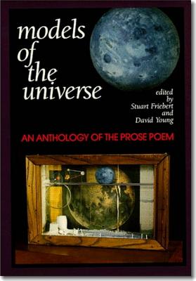 Models of the Universe: An Anthology of the Prose Poem - Friebert, Stuart (Editor), and Young, David (Editor)