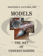 Models: The Art of Understanding