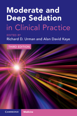 Moderate and Deep Sedation in Clinical Practice - Urman, Richard D (Editor), and Kaye, Alan David (Editor)