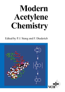 Modern Acetylene Chemistry - Stang, Peter (Editor), and Diederich, Franaois (Editor), and Diederich, Francois (Editor)