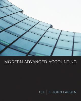 Modern Advanced Accounting - Larsen, E John