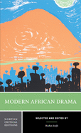 Modern African Drama: A Norton Critical Edition