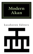 Modern Akan: A Concise Introduction to the Akuapem, Fanti and Twi Language