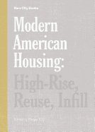 Modern American Housing: High-Rise, Reuse, Infill