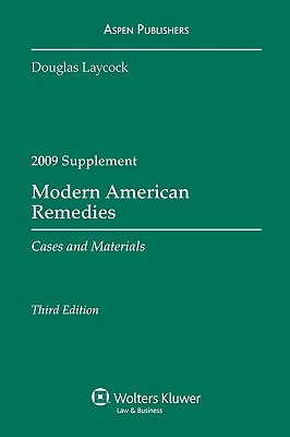 Modern American Remedies: Cases and Materials, 2009 Case Supplement - Laycock, Douglas