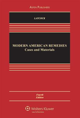 Modern American Remedies: Cases and Materials - Laycock, Douglas