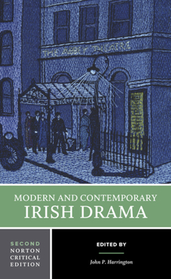 Modern and Contemporary Irish Drama: A Norton Critical Edition - Harrington, John P (Editor)