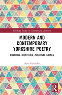 Modern and Contemporary Yorkshire Poetry: Cultural Identities, Political Crises