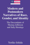 Modern and Postmodern Narratives of Race, Gender, and Identity: The Descendants of Thomas Jefferson and Sally Hemings