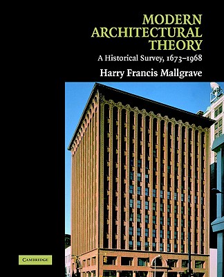 Modern Architectural Theory: A Historical Survey, 1673-1968 - Mallgrave, Harry Francis, Dr.