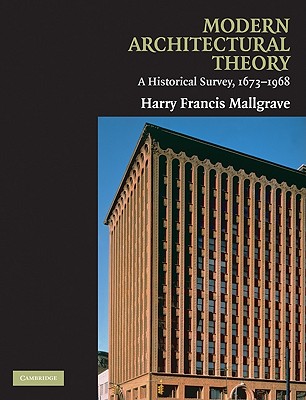 Modern Architectural Theory - Mallgrave, Harry Francis