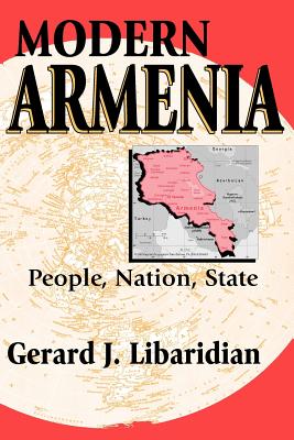 Modern Armenia: People, Nation, State - Libaridian, Gerard J (Editor)
