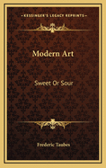 Modern Art: Sweet or Sour