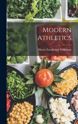 Modern Athletics - Wilkinson, Henry Fazakerley