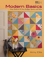 Modern Basics: Easy Quilts to Fit Your Budget, Space, and Style