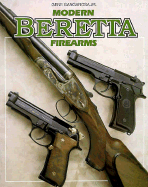 Modern Beretta Firearms - Gangarosa, Gene, Jr.