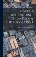 Modern Bookbinding, Their Design and Decoration