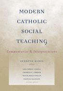 Modern Catholic Social Teaching: Commentaries and Interpretations