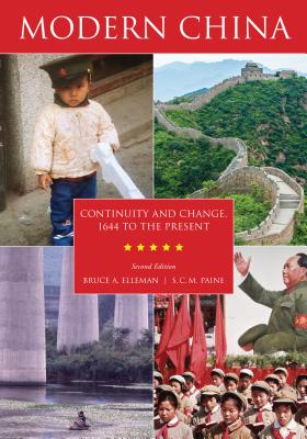 Modern China: Continuity and Change, 1644 to the Present - Elleman, Bruce A, and Paine, S C M