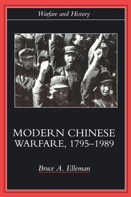 Modern Chinese Warfare, 1795-1989 - Elleman, Bruce A