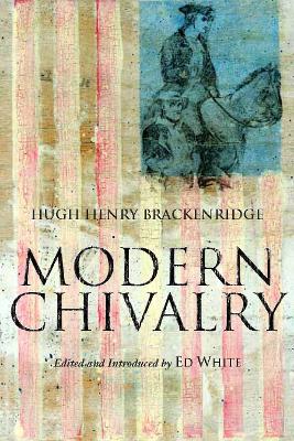 Modern Chivalry - Brackenridge, Hugh Henry, and White, Ed (Editor)