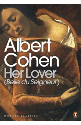 Modern Classics Her Lover (Belle Du Seigneur) - Cohen, Albert, and Coward, David (Translated by)