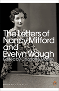 Modern Classics the Letters of Nancy Mitford and Evelyn Waugh