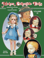 Modern Collectible Dolls: Identification & Value Guide - Moyer, Patsy